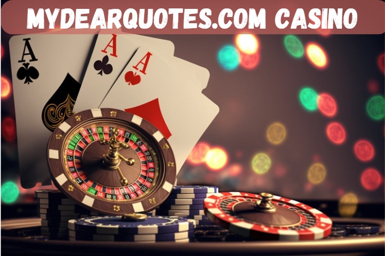 mydearquotes.com casino